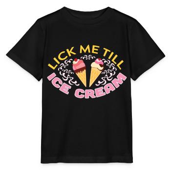 Lick Me Till Ice Cream T Shirt Drôle Adulte Humour - T-shirt bio MINI CREATOR Stanley/Stella Enfant - noir - Devant - Mikhail (115cm)
