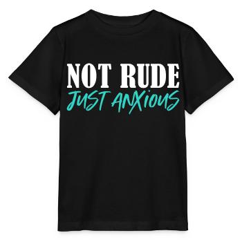 not rude just anxious Design for a funny messages - Stanley/Stella MINI CREATOR Kids’ T-Shirt - black - Front - Mikhail (115cm)