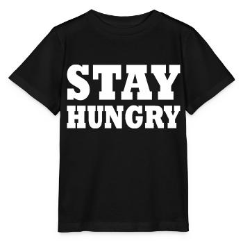 Stay hungry - Stanley/Stella MINI CREATOR Kids’ T-Shirt - black - Front - Mikhail (115cm)