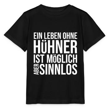 Ein Leben ohne Hühner ist möglich aber sinnlos - Stanley/Stella Kinder T-Shirt MINI CREATOR  - Schwarz - Vorne - Mikhail (115cm)