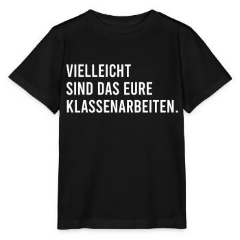 Vielleicht sind das eure Klassenarbeiten - Stanley/Stella Kinder T-Shirt MINI CREATOR  - Schwarz - Vorne - Mikhail (115cm)