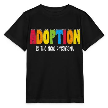 Adoption Is The New Pregnant Family Adoptive Mom - Stanley/Stella MINI CREATOR Kids’ T-Shirt - black - Front - Mikhail (115cm)