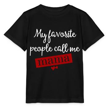 My favorite people call me Mama - T-shirt bio MINI CREATOR Stanley/Stella Enfant - noir - Devant - Mikhail (115cm)