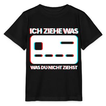 Ich Ziehe Was Was Du Nicht Ziehst Kredit Karte Ges - Stanley/Stella Kinder T-Shirt MINI CREATOR  - Schwarz - Vorne - Mikhail (115cm)