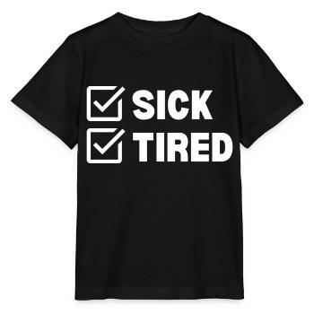 Sick and Tired - Stanley/Stella MINI CREATOR Kids’ T-Shirt - black - Front - Mikhail (115cm)