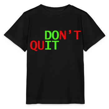 don't quit doit - Stanley/Stella MINI CREATOR Kids’ T-Shirt - black - Front - Mikhail (115cm)