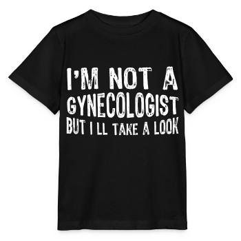 I'm Not A Gynecologist But I ll Take A Look - Stanley/Stella Kinder T-Shirt MINI CREATOR  - Schwarz - Vorne - Mikhail (115cm)
