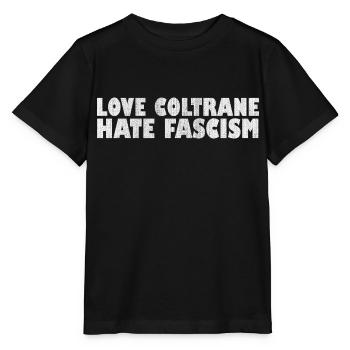 Love Coltrane Hate Fascism T-shirt - T-shirt bio MINI CREATOR Stanley/Stella Enfant - noir - Devant - Mikhail (115cm)