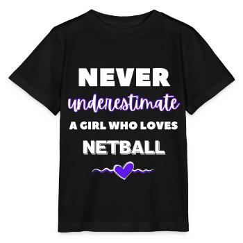 Unterschätzen Sie niemals ein Mädchen, das Netball liebt - Stanley/Stella Kinder T-Shirt MINI CREATOR  - Schwarz - Vorne - Mikhail (115cm)