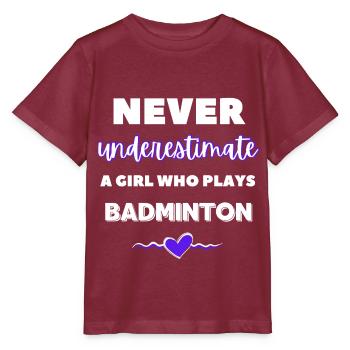 Ne sous-estimez jamais une fille qui joue au badminton - T-shirt bio MINI CREATOR Stanley/Stella Enfant - bordeaux - Devant - Kain (125cm)