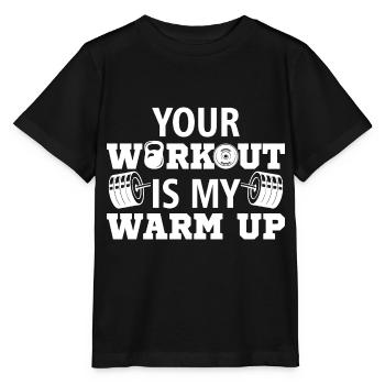 Your workout is my warm up Gym Sport cadeau - T-shirt bio MINI CREATOR Stanley/Stella Enfant - noir - Devant - Mikhail (115cm)