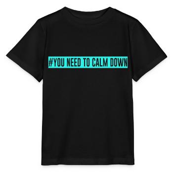#You need to calm down - turquoise - Stanley/Stella MINI CREATOR Kids’ T-Shirt - black - Front - Mikhail (115cm)