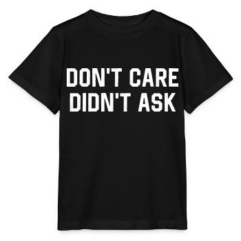 Don’t Care Didn’t Ask - T-shirt bio MINI CREATOR Stanley/Stella Enfant - noir - Devant - Mikhail (115cm)