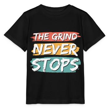 The Grind Never Stops - Stanley/Stella MINI CREATOR Kids’ T-Shirt - black - Front - Mikhail (115cm)