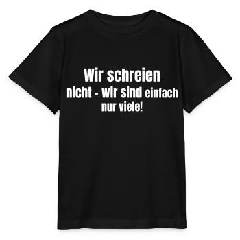 Wir schreien nicht - wir sind nur viele. - Stanley/Stella Kinder T-Shirt MINI CREATOR  - Schwarz - Vorne - Mikhail (115cm)