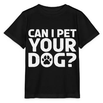 Kann Ich Ihr Hundehemd Streicheln Lustiges Und - Stanley/Stella Kinder T-Shirt MINI CREATOR  - Schwarz - Vorne - Mikhail (115cm)