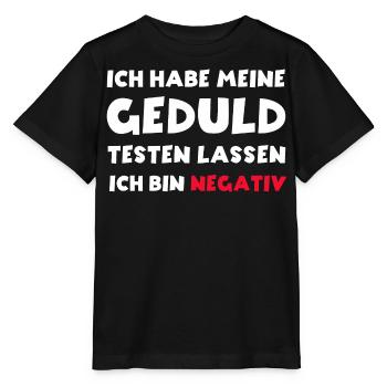 Ich habe meine Geduld testen lassen bin negativ - Stanley/Stella Kinder T-Shirt MINI CREATOR  - Schwarz - Vorne - Mikhail (115cm)