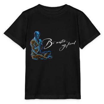 Be Water my Friend Budhismus Bruce Lee - Stanley/Stella MINI CREATOR Kids’ T-Shirt - black - Front - Mikhail (115cm)