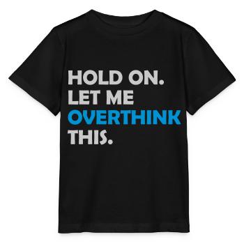 Let me overthink this - Stanley/Stella MINI CREATOR Kids’ T-Shirt - black - Front - Mikhail (115cm)