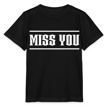 Miss You black tshirt - Stanley/Stella MINI CREATOR Kids’ T-Shirt - black - Front - Mikhail (115cm)