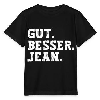 Gut Besser Jean Lustiger Spruch Name Jean - Stanley/Stella Kinder T-Shirt MINI CREATOR  - Schwarz - Vorne - Mikhail (115cm)