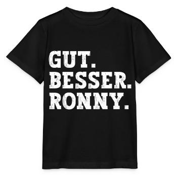 Gut Besser Ronny Lustiger Spruch Name Ronny - Stanley/Stella Kinder T-Shirt MINI CREATOR  - Schwarz - Vorne - Mikhail (115cm)