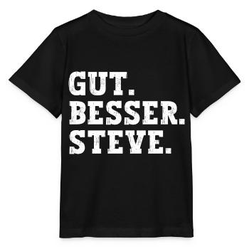 Gut Besser Steve Lustiger Spruch Name Steve - Stanley/Stella Kinder T-Shirt MINI CREATOR  - Schwarz - Vorne - Mikhail (115cm)