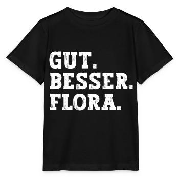 Gut Besser Flora Lustiger Spruch Name Flora - Stanley/Stella Kinder T-Shirt MINI CREATOR  - Schwarz - Vorne - Mikhail (115cm)
