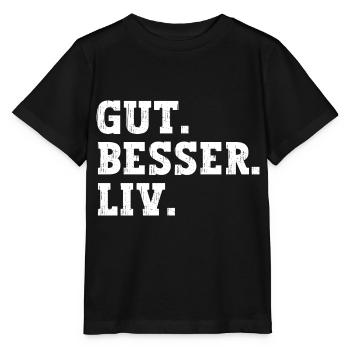 Gut Besser Liv Lustiger Spruch Name Liv - Stanley/Stella Kinder T-Shirt MINI CREATOR  - Schwarz - Vorne - Mikhail (115cm)