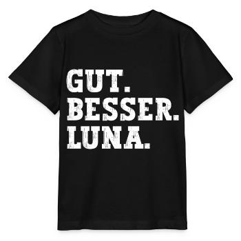 Gut Besser Luna Lustiger Spruch Name Luna - Stanley/Stella Kinder T-Shirt MINI CREATOR  - Schwarz - Vorne - Mikhail (115cm)