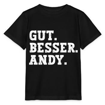 Gut Besser Andy Lustiger Spruch Name Andy - Stanley/Stella Kinder T-Shirt MINI CREATOR  - Schwarz - Vorne - Mikhail (115cm)