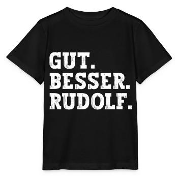 Gut Besser Rudolf Lustiger Spruch Name Rudolf - Stanley/Stella Kinder T-Shirt MINI CREATOR  - Schwarz - Vorne - Mikhail (115cm)