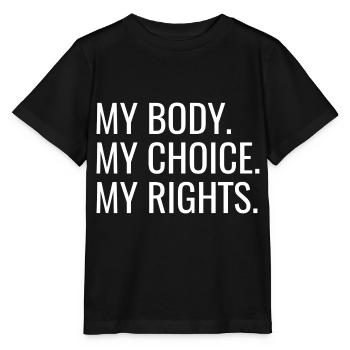 My Body. My Choice. My Rights. - Stanley/Stella MINI CREATOR Kids’ T-Shirt - black - Front - Mikhail (115cm)