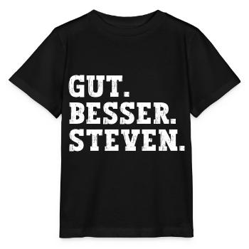 Gut Besser Steven Lustiger Spruch Name Steven - Stanley/Stella Kinder T-Shirt MINI CREATOR  - Schwarz - Vorne - Mikhail (115cm)