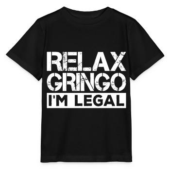 Relax, Gringo, I'm Legal Immigration - Stanley/Stella MINI CREATOR Kids’ T-Shirt - black - Front - Mikhail (115cm)