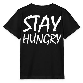 Stay hungry - Stanley/Stella MINI CREATOR Kids’ T-Shirt - black - Front - Mikhail (115cm)