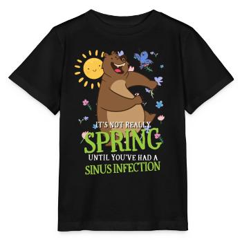 Ce n’est pas le printemps tant que vous n’avez pas eu une infection des sinus - T-shirt bio MINI CREATOR Stanley/Stella Enfant - noir - Devant - Mikhail (115cm)