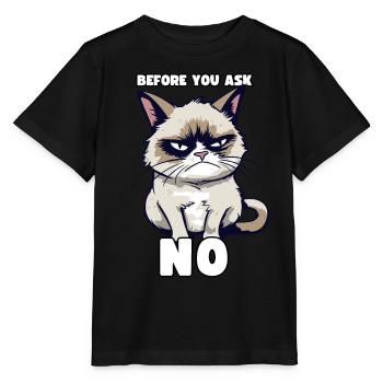Grump Cat - Avant que vous ne demandiez non - Dicton cynique - T-shirt bio MINI CREATOR Stanley/Stella Enfant - noir - Devant - Mikhail (115cm)