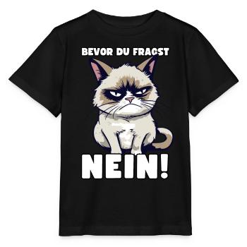 Grump Cat - Bevor Du Fragst Nein! Zynischer Spruch - Stanley/Stella Kinder T-Shirt MINI CREATOR  - Schwarz - Vorne - Mikhail (115cm)
