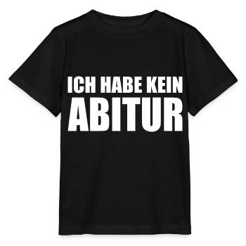 Ich habe kein abitur - Stanley/Stella Kinder T-Shirt MINI CREATOR  - Schwarz - Vorne - Mikhail (115cm)