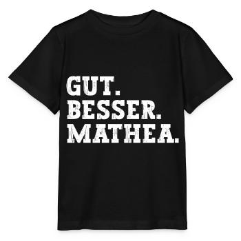 Gut Besser Mathea Lustiger Spruch Name Mathea - Stanley/Stella Kinder T-Shirt MINI CREATOR  - Schwarz - Vorne - Mikhail (115cm)