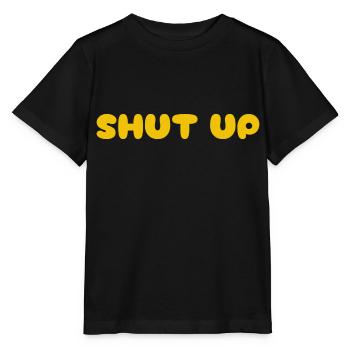 Shut Up - Stanley/Stella MINI CREATOR Kids’ T-Shirt - black - Front - Mikhail (115cm)