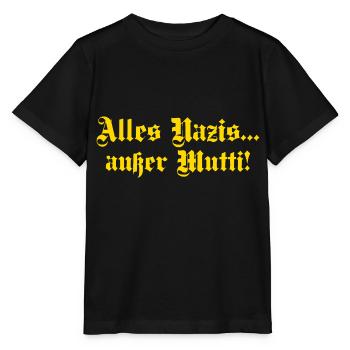 Alles Nazis außer Mutti - Stanley/Stella Kinder T-Shirt MINI CREATOR  - Schwarz - Vorne - Mikhail (115cm)