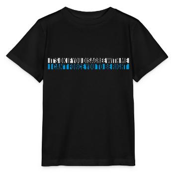 Vous n’êtes pas d’accord avec moi - T-shirt bio MINI CREATOR Stanley/Stella Enfant - noir - Devant - Mikhail (115cm)