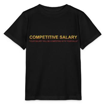 Funny Competitive Salary Definition Sarcastic Pun - Stanley/Stella MINI CREATOR Kids’ T-Shirt - black - Front - Mikhail (115cm)
