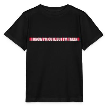 cute but taken quote - Stanley/Stella MINI CREATOR Kids’ T-Shirt - black - Front - Mikhail (115cm)
