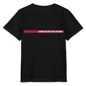 cute but taken quote - Stanley/Stella MINI CREATOR Kids’ T-Shirt - black - Front - Mikhail (115cm)