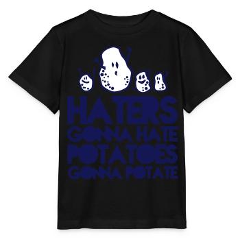 Haters gonna hate potatoes gonna potate Lustig - Stanley/Stella Kinder T-Shirt MINI CREATOR  - Schwarz - Vorne - Mikhail (115cm)