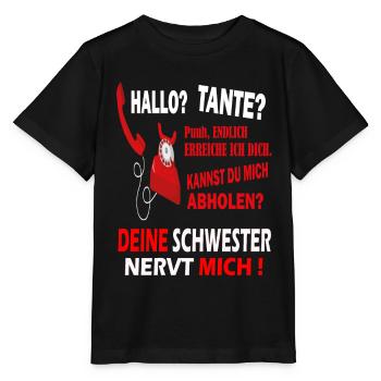 Hallo Tante Deine Schwester Nervt Mama Baby Spruch - Stanley/Stella Kinder T-Shirt MINI CREATOR  - Schwarz - Vorne - Mikhail (115cm)