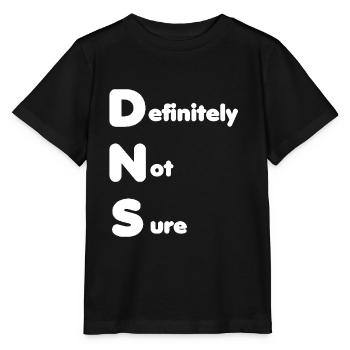 DNS - Definitely Not Sure | Funny IT Design - Stanley/Stella MINI CREATOR Kids’ T-Shirt - black - Front - Mikhail (115cm)